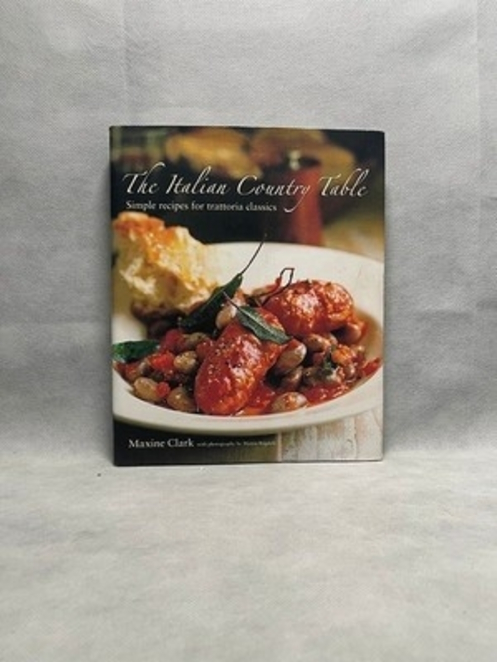 Maxine Clark The Italian Country Table Cookbook Rustic Italian Recipes 162 Pg VG